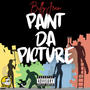 Paint Da Picture (Explicit)