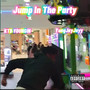 JUMP IN THE PARTY (Explicit)