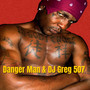 Danger Man & DJ Greg 507