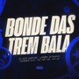 Bonde das Trem Bala (Explicit)