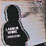 Labour Work (Wrecked) [Explicit]