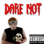 Dare Not (feat. Djsunnysideup) [Explicit]