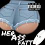 Her ass fat (Explicit)