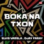 Boka Na Txon (feat. Djay Faray) [Explicit]