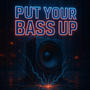 Put Your Bass Up