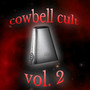 Cowbell Cult, Vol. 2 (Explicit)