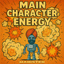 Main Character Energy (Explicit)