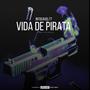 Vida de Pirata (Explicit)