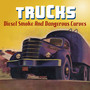 Trucks - Diesel Smoke and Dangerous Curves