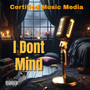 I Dont Mind (Explicit)