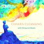 Chakra Cleansing with Binaural Beats