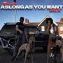 AS LONG AS YOU WANT (feat. brisc0151) [Explicit]