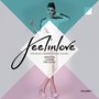 Feel in Love - Aperitivi Lounge Pre-Disco, Vol. 1