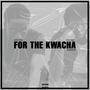 For The Kwacha (feat. Yhaw Hero) [Explicit]