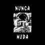 NUNCA MUDA