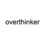 Overthinker