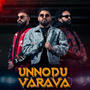 Unnodu Varava (feat. Sannu Raja & Princeten Charles)