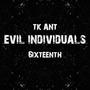 Evil Individuals (feat. 6ixteenth) [Explicit]