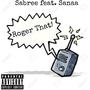 Roger That (feat. Sanaa) [Explicit]