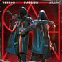Terror, Passion & Death