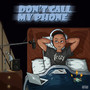 Don't Call My Phone (Explicit)