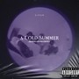 A Cold Summer (Slowed and Reverbed) [Explicit]