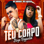 Teu Corpo (feat. Mc Larissa) (Brega Reggaeton) [Explicit]