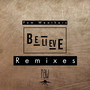 Believe Remixes