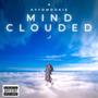 Mind Clouded (Explicit)