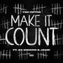 Make It Count (feat. Jace! & AK Dinxro) [Explicit]