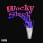 WOCKY SLUSH (Explicit)