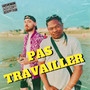 Pas Travailler (Explicit)