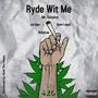 Ryde Wit Me (Explicit)