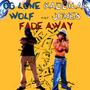 Fade Away (feat. Kaddilak Jones) [Explicit]