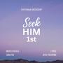 Seek HIM 1st (feat. FAITHWalk WORSHIP & Sara Fox)