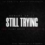 Still Trying (feat. TND, Flame Masco & Fatima Hatia)