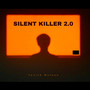 Silent Killer 2.0