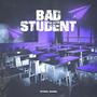 Bad Student (Explicit)