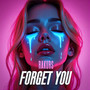 FORGET YOU