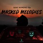 Masked Melodies