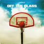 Off the Glass (feat. DatBoyRob)