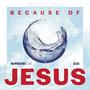 Because of Jesus (Live from Cedarville University)