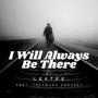 I Will Always Be There (feat. Lef-Tweed Project)