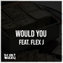 Would You (Explicit)