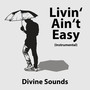 Livin' Ain't Easy (Instrumental)