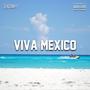 Viva Mexico (Explicit)