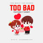 Too Bad (feat. m0nnty)