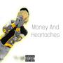 MONEY AND HEARTACHES (Explicit)