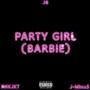 Party Girl (Barbie) (feat. PNKJKT & J-Minu$) [Explicit]