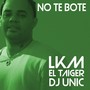 No Te Bote (DJ Unic Remix)